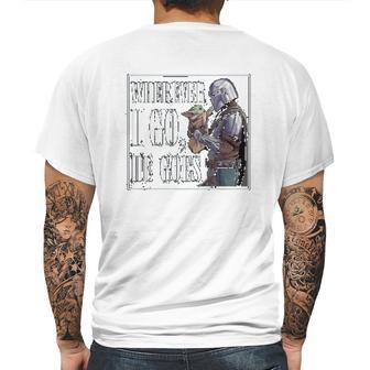 The Mandalorian Season 2 Wherever I Go He Goes Mens Back Print T-shirt | Favorety