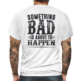 Miranda Lambert Country Something Bad Is About To Happen Mens Back Print T-shirt | Favorety UK