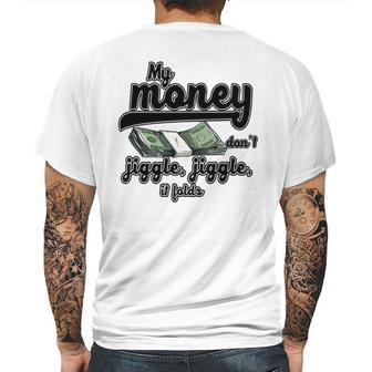 My Money Don’T Jiggle It Folds Tiktok Trending My Money Don’T Jiggle Jiggle It Folds Tiktok Trending Mens Back Print T-shirt | Favorety UK