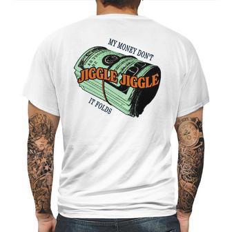 Mens Money Dont Jiggle Funny Tiktok Trending My Money Don’T Jiggle Jiggle It Folds Design Unisex Sweat Mens Back Print T-shirt | Favorety UK