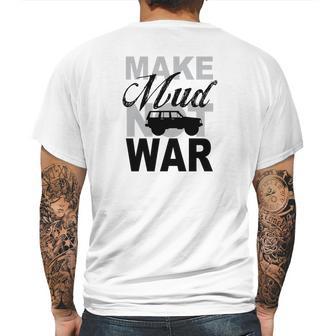 Make Mud Not War - Jeep Xj Mens Back Print T-shirt | Favorety CA