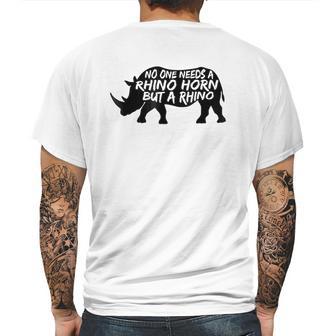 No One Needs A Rhino Horn But A Rhino Animal Rights Mens Back Print T-shirt | Favorety