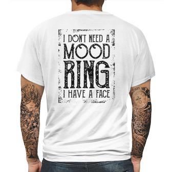 I Do Not Need A Mood Ring Enjoyable Gift 2022 Mens Back Print T-shirt | Favorety DE