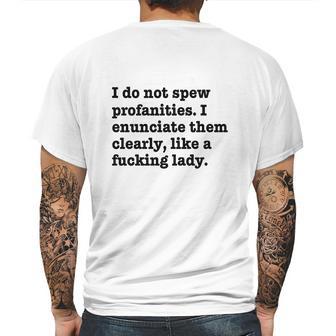 I Do Not Spew Profanities I Enunciate Them Clearly Like A F Lady Mens Back Print T-shirt | Favorety DE