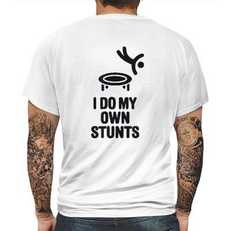 I Do My Own Stunts Funny Trampoline Gymnastic Trampolinist Mens Back Print T-shirt | Favorety UK