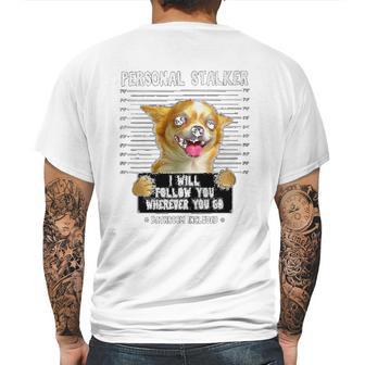 Personal Stalker Ill Follow You Chihuahua Mens Back Print T-shirt | Favorety UK