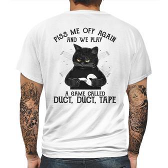 Piss Me Off Again And We Play A Game Called Duct Tape Cat Mens Back Print T-shirt | Favorety CA