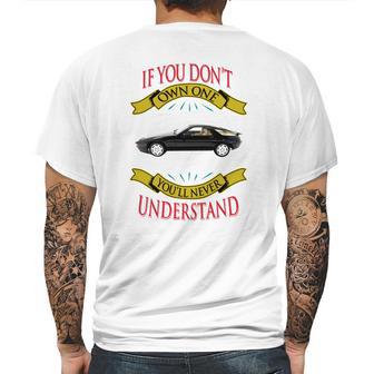 Porsche 928 If You Dont Own One You Will Never Understand Mens Back Print T-shirt | Favorety AU