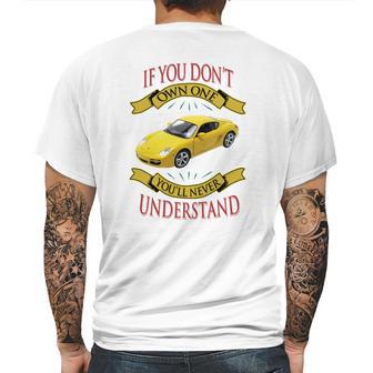 Porsche Cayman If You Dont Own One You Will Never Understand Mens Back Print T-shirt | Favorety UK