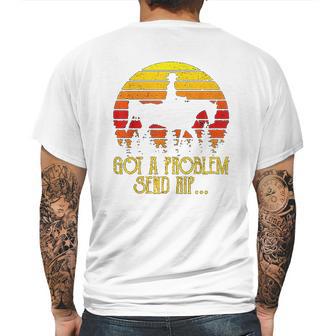 Got A Problem Send Rip Wheeler Vintage Circle Yellowstone Mens Back Print T-shirt | Favorety