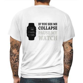 If You See Me Collapse Pause My Watch T-Shirt Mens Back Print T-shirt | Favorety UK