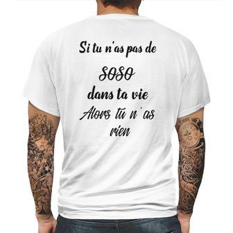 Si Tu Nas Pas De Soso Dans Ta Vie Alors Tu Nas Rien Mens Back Print T-shirt | Favorety CA