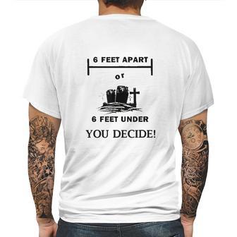 Six Feet Apart Or 6 Ft Under Social Distancing Mens Back Print T-shirt | Favorety DE