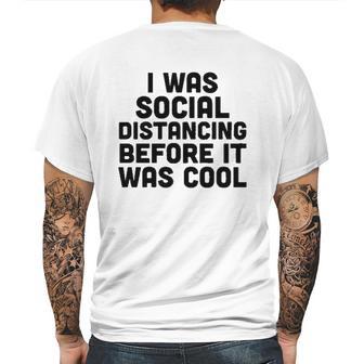 I Was Social Distancing Before It Was Cool Mens Back Print T-shirt | Favorety AU