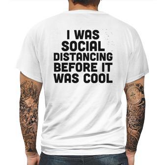 I Was Social Distancing Before It Was Cool Funny Mens Back Print T-shirt | Favorety AU