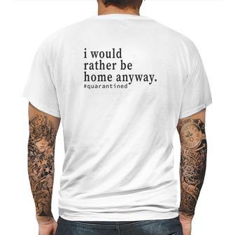 Social Distancing I Would Rather Be Home Anyway Mens Back Print T-shirt | Favorety CA