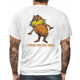 I Speak For The Trees - Lorax T-Shirt Mens Back Print T-shirt | Favorety