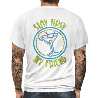 Stay Tipsy My Friend Bartender Best Friend Birthday Gifts Birthday Gifts For Friend Gift For Friend Mens Back Print T-shirt | Favorety DE