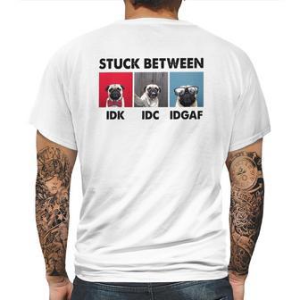 Stuck Between Idk Idc Pug Dog Mens Back Print T-shirt | Favorety