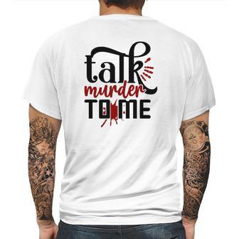 Talk Murder To Me True Crime Fan Gift Crime Junkie Mens Back Print T-shirt | Favorety AU