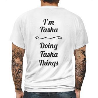 I Am Tasha Doing Tasha Things Mens Back Print T-shirt | Favorety AU