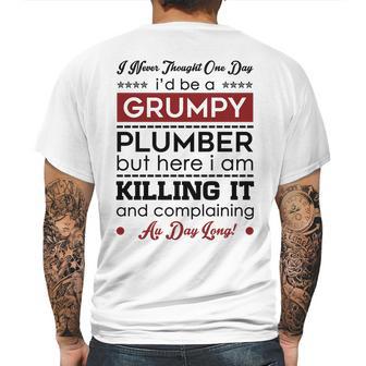 I Never Thought One Day I D Be A Groumpy Plumber Mens Back Print T-shirt | Favorety UK