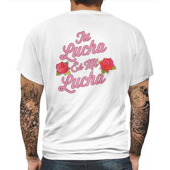 Tu Lucha Es Mi Lucha Latina Empowerment Mens Back Print T-shirt | Favorety