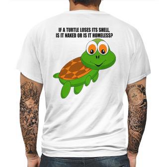 If A Turtle Loses Its Shell Is It Naked Or Is It Homeless Mens Back Print T-shirt | Favorety DE