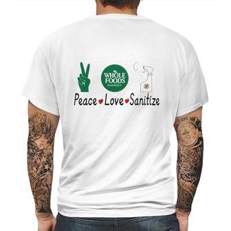 Whole Foods Market Peace Love Sanitize Coronavirus Shirtc Mens Back Print T-shirt | Favorety DE