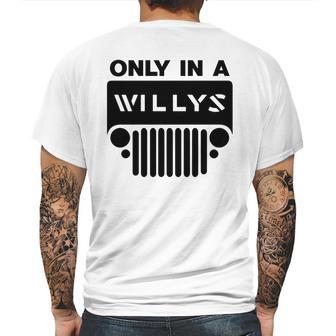 Only In A Willys Trucks Mens Back Print T-shirt | Favorety AU