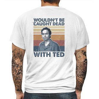 Wouldnt Be Caught Dead With Ted Vintage Mens Back Print T-shirt | Favorety CA