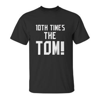 10Th Time The Tom Going To Championship Unisex T-Shirt | Favorety