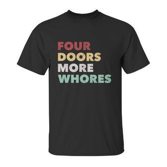 4 Doors More Whores Unisex T-Shirt | Favorety DE