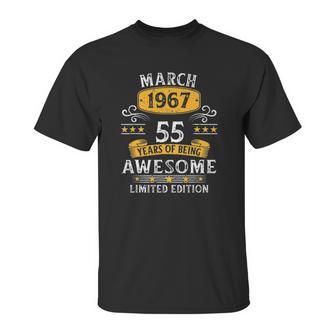 55Th Birthday Gift 55 Years Old Awesome Since March 1967 Ver2 Unisex T-Shirt | Favorety