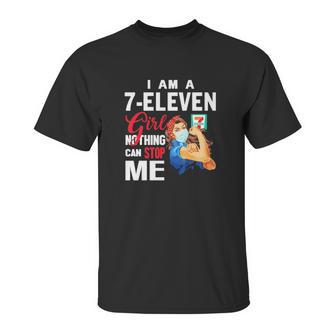 I Am A 7-Eleven Girl Nothing Can Stop Me Coronavirus Shirth Unisex T-Shirt | Favorety UK