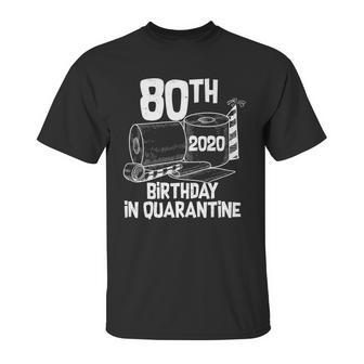 80Th Birthday In Quarantine Toilet Paper Party Unisex T-Shirt | Favorety UK