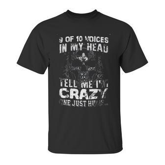 9 Of 10 Voices In My Head Tell Me Im Crazy One Just Hums New Style Unisex T-Shirt | Favorety