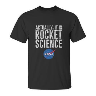 Actually It Is Science Nasa Space Unisex T-Shirt | Favorety