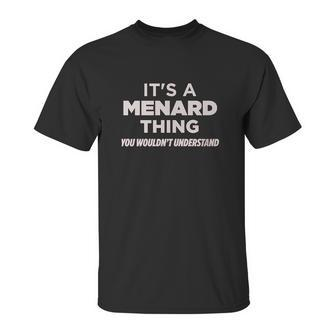 Always Awesome Apparel Its A Menard Thing You Wouldnt Understand Funny Unisex T-Shirt | Favorety CA