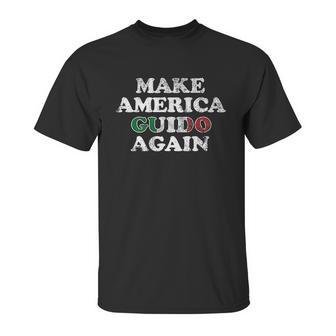 Make America Guido Again Funny Distressed Unisex T-Shirt | Favorety CA