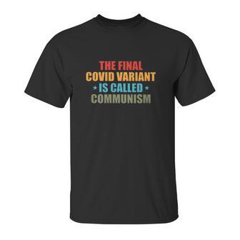 Anti Communism The Final Covid Variant Is Called Communism Unisex T-Shirt | Favorety UK