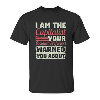 Anti Socialism Capitalism College Student The Capitalist Funny Unisex T-Shirt | Favorety
