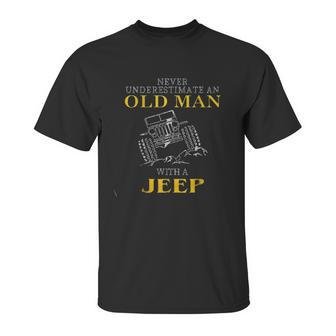 Awesome Never Underestimate An Old Man With A Jeep Enjoyable Gift 2022 Unisex T-Shirt | Favorety AU