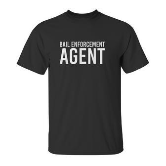 Bail Enforcement Agent Gift Unisex T-Shirt | Favorety UK