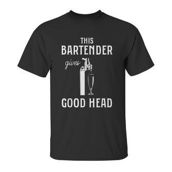 This Bartender Gives Good Head Unisex T-Shirt | Favorety AU