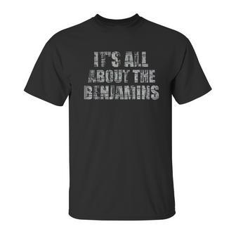 It Is All About The Benjamins 100 Dollar Unisex T-Shirt | Favorety UK