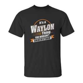 Best Gift For Waylon Unisex T-Shirt | Favorety UK