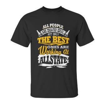 The Best Ones Are Working At Allstate Unisex T-Shirt | Favorety