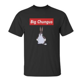 Big Chungus Shirt Unisex T-Shirt | Favorety