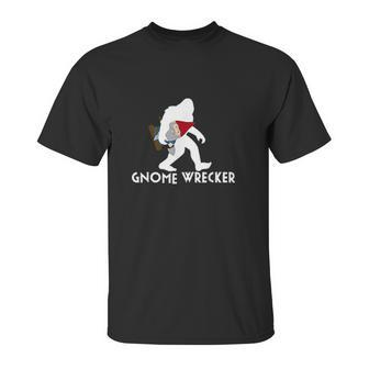 Bigfoot Gnome Wrecker Funny Cute Sasquatch Gift Unisex T-Shirt | Favorety DE